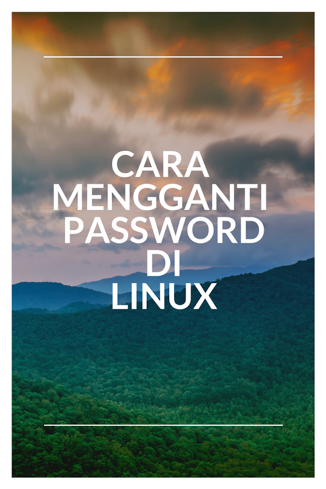 Cara Mengganti Password di Linux