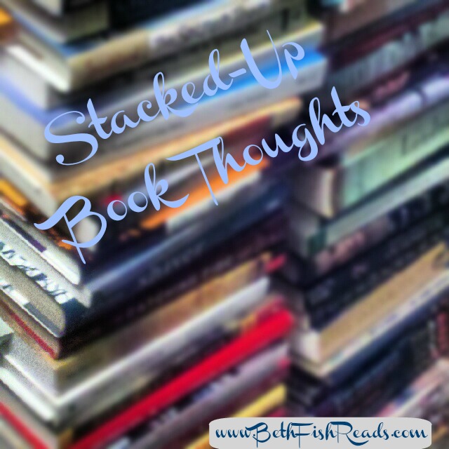 Beth Fish Reads StackedUp Book Thoughts Organizing My Reading List