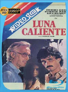 Luna Caliente (1985) HD [1080p] Latino [GoogleDrive] SXGO