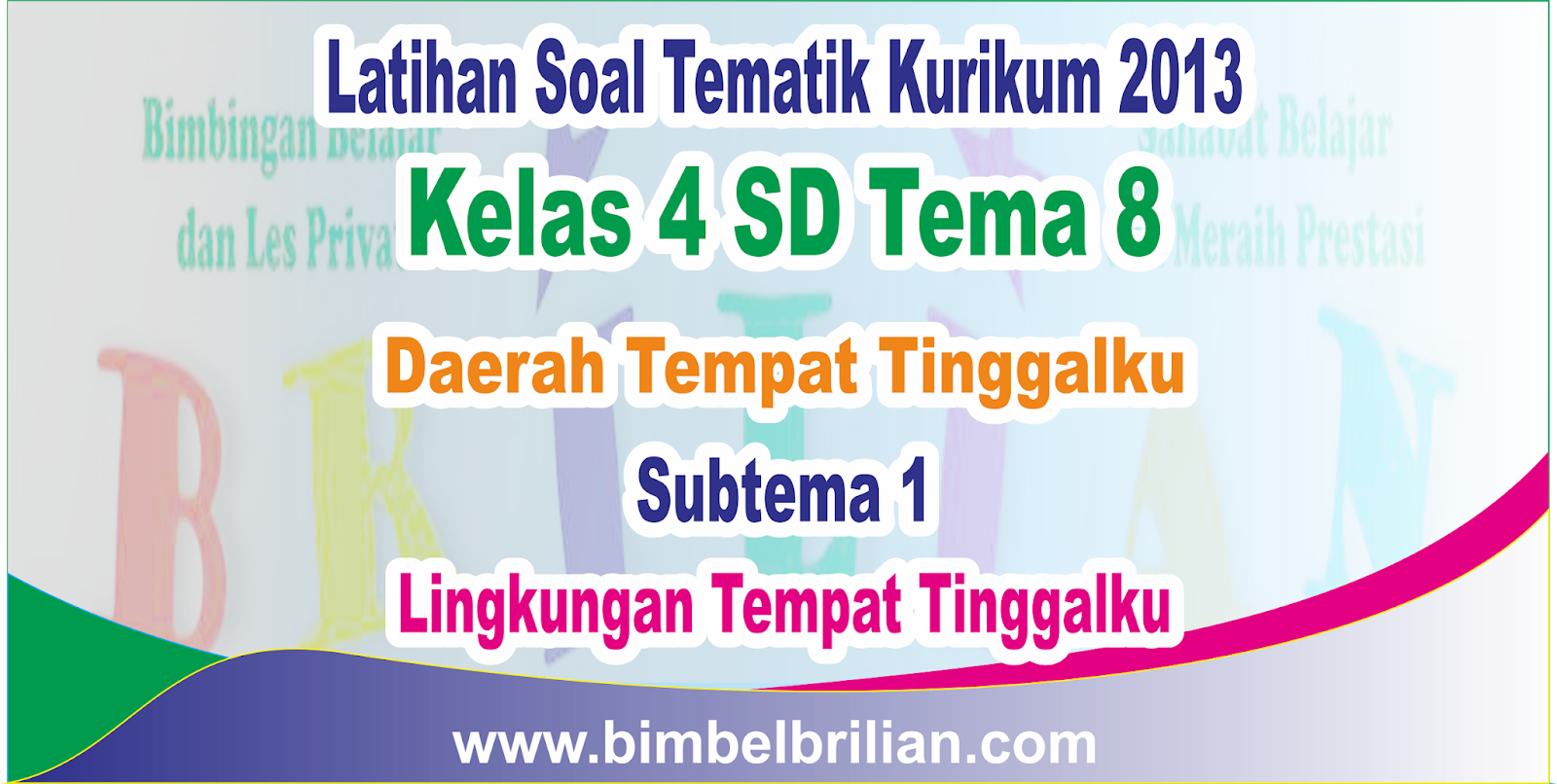 Contoh Soal Kelas 4 SD Tema 8: Lingkungan Tempat Tinggalku dan Kunci Jawaban