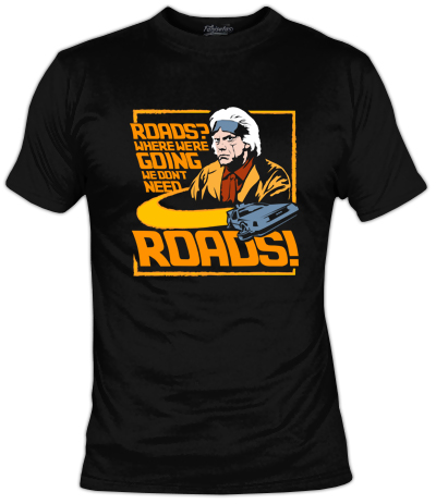 http://www.fanisetas.com/camiseta-we-dont-need-roads-por-camisetas-mos-p-6308.html