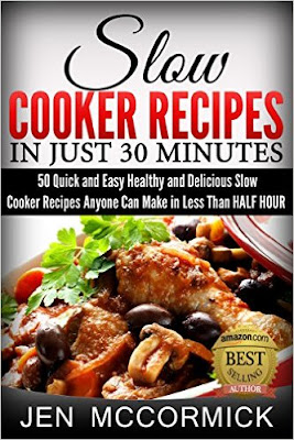 Slow Cooker Recipes in Just 30 Minutes: 50 Quick and Easy Healthy and ...