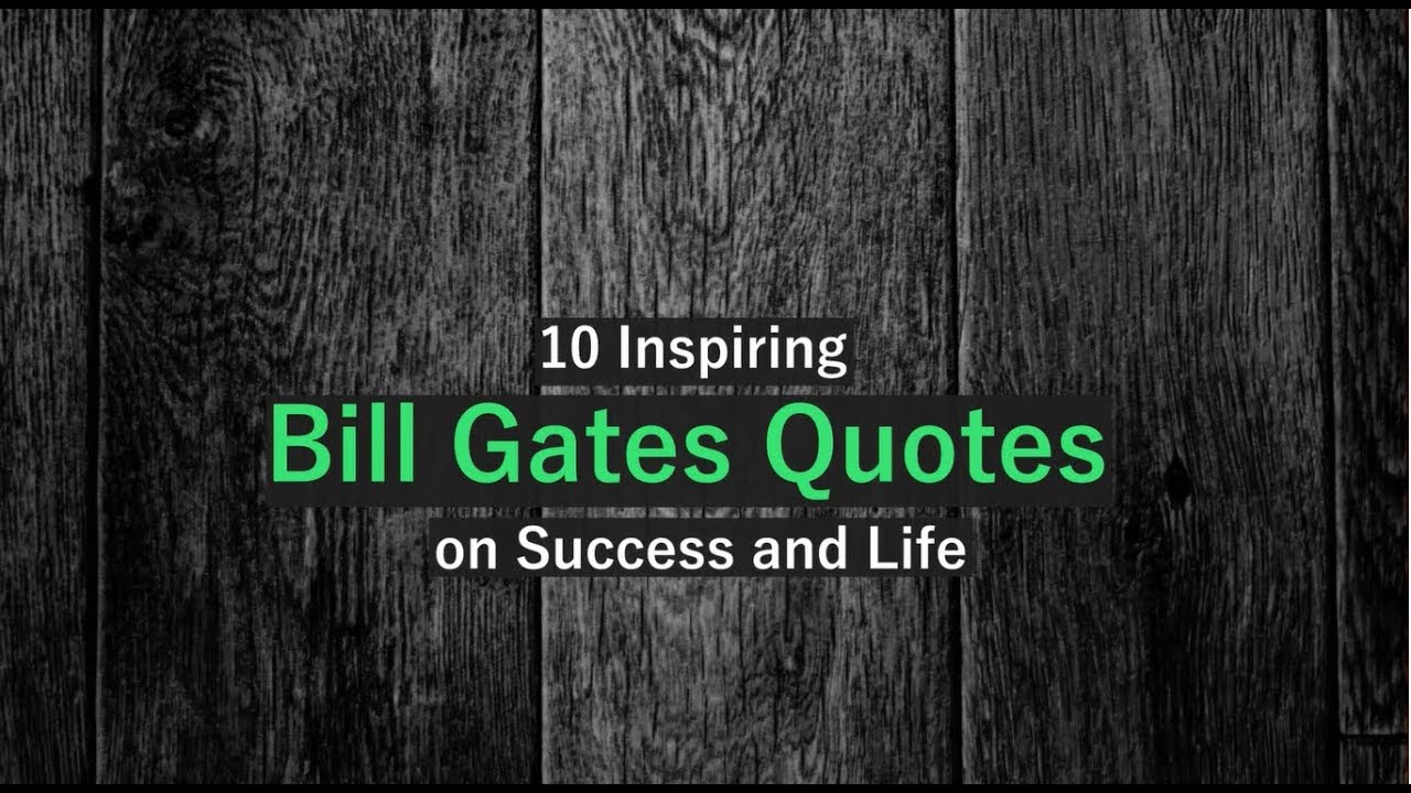 10 Inspiring Bill Gates Quotes to Motivate You [video]