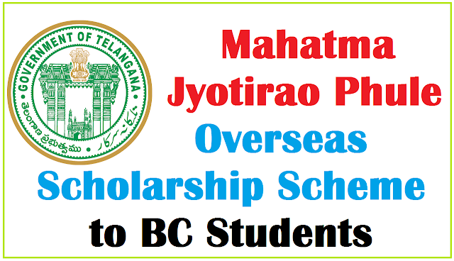 TS Mahatma Jyotirao Phule BC Overseas Scholarships to BC Students 2016-2017 Mahatma Jyotirao Phule, TS BC Overseas Scholarships,MJP Scholarships