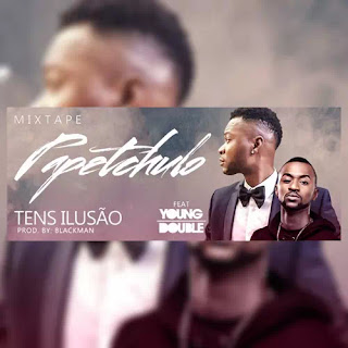 Papetchulo - Tens Ilusão (feat Young Double) Papetchulo - Tens Ilusão (feat Young Double)