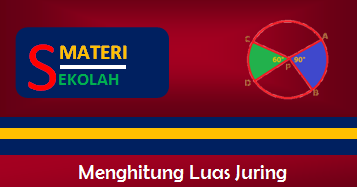 Rumus Dan Contoh Soal Menghitung Luas Juring Lingkaran