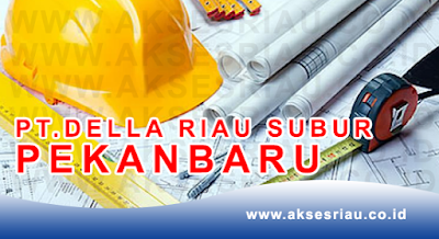 PT Della Riau Subur Pekanbaru