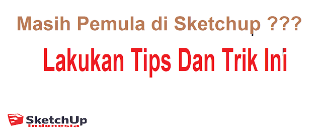 Tips Dan Trick Sketchup Tips And Trick Sketchup For Beginners