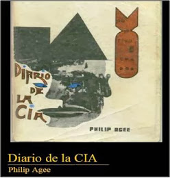 “DENTRO DE LA COMPAÑÍA. DIARIO DE LA CIA” (“Inside the company. Cia diary"). Por Philip Agee.