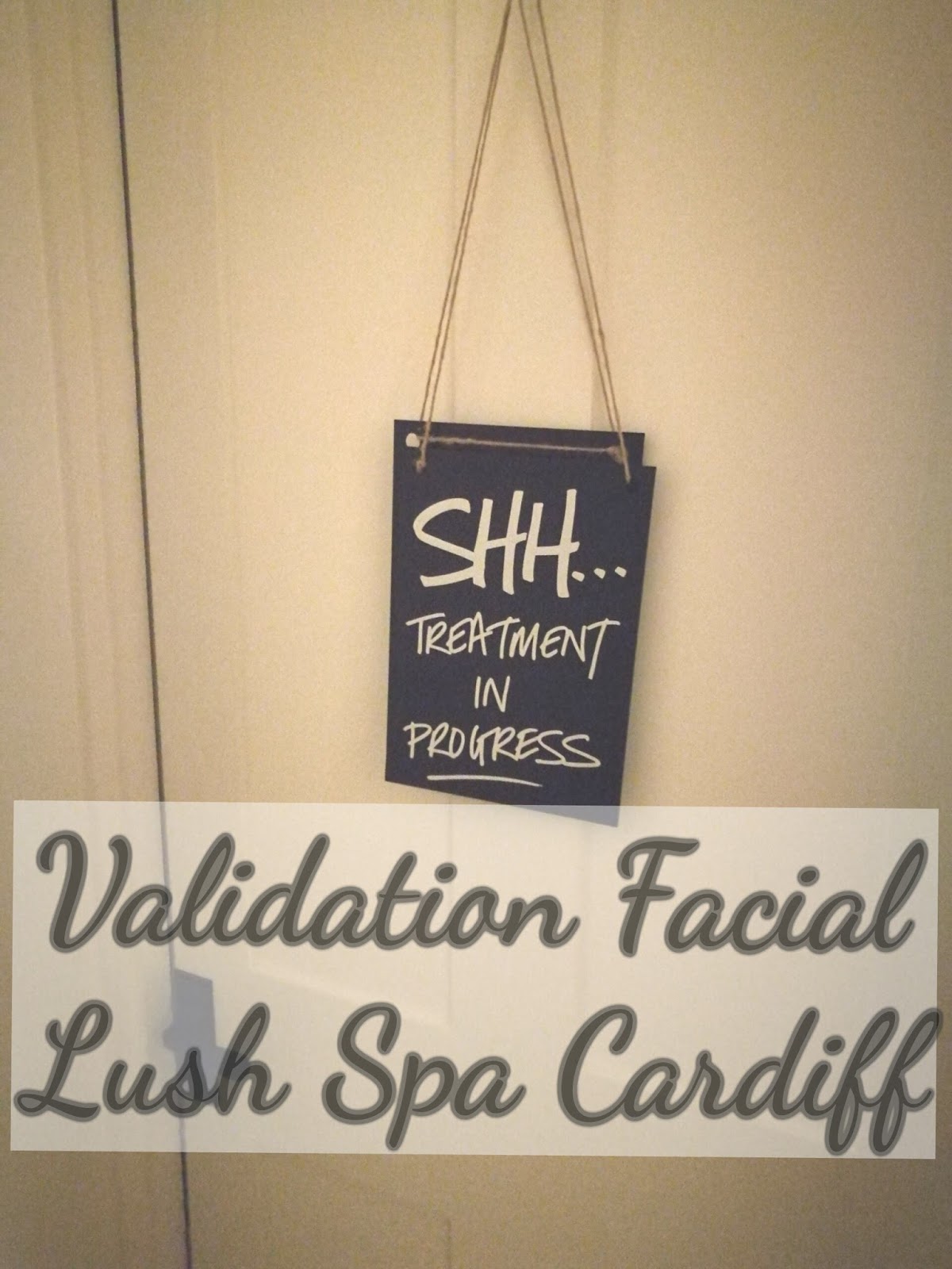 Validation facial - Lush Spa Cardiff