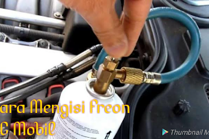 Cara Mengisi Freon AC Mobil, Begini Cara Mudahnya!!