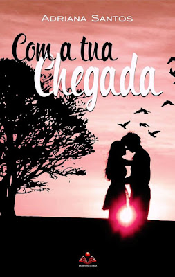 Resultado de imagem para livro com a tua chegada, adriana santos