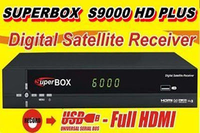  SUPERBOX S9000 HD PLUS ATUALIZAÇÃO MODIFICADA V3.1.2 - SKS 58W 06/06/2017  SUPERBOX-S9000-HD-PLUS