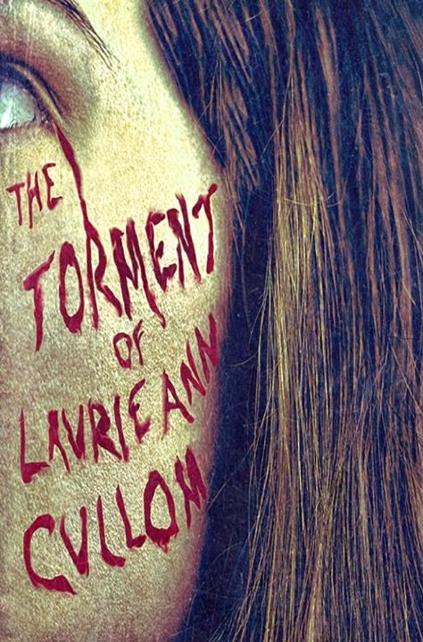 مشاهدة فيلم The Torment of Laurie Ann Cullom 2014 مترجم اون لاين