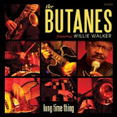 THE BUTANES featuring Willie Walker: LONG TIME THING