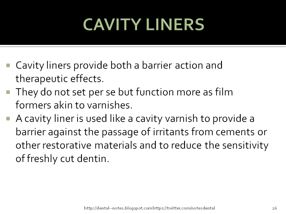 Dental Notes Cavity Varnishes, Liners and Bases NOTES continued