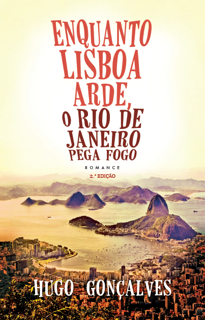 Enquanto Lisboa Arde o Rio de Janeiro Pega Fogo