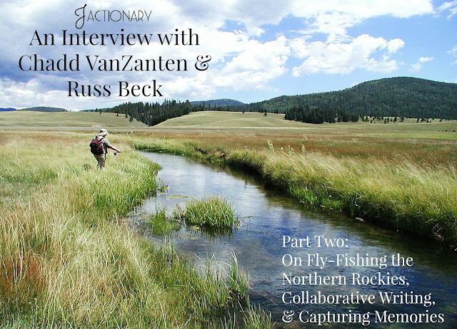 Chadd VanZanten Russ Beck Jactionary Interview On Fly-Fishing the Northern Rockies