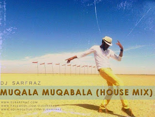 Muqala Muqabala House Mix - DJ SARFRAZ