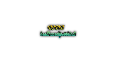 Health Care Tips In Hindi - Natural Health Care