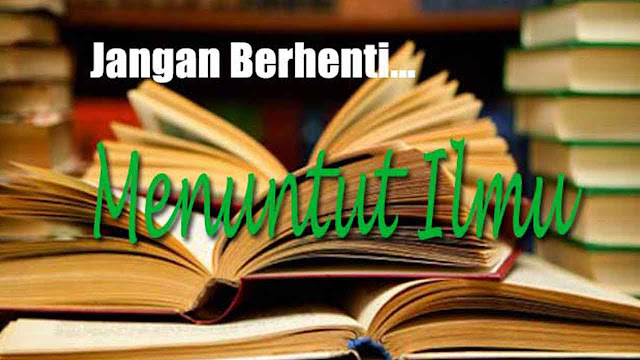 teruslah-menuntut-ilmu teruslah-menuntut-ilmu