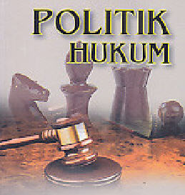 Materi Kuliah Ilmu Hukum: Politik Dan Hukum