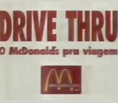 Campanha de divulgação do Drive Thru do McDonald's no Brasil na metade dos anos 80.