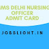 AIIMS Delhi Nursing Officer Admit Card 2017 Nursing Officer Exam Date
