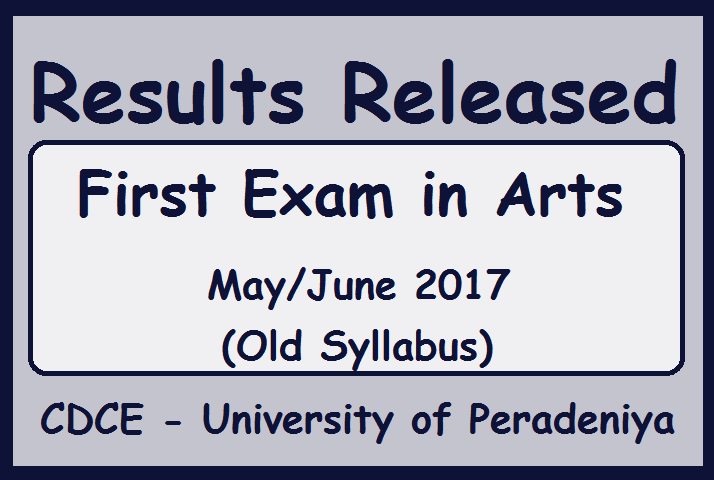  Results Released - First Exam in Arts - May/June 2018 (Old Syllabus) - CDCE  Peradeniya University