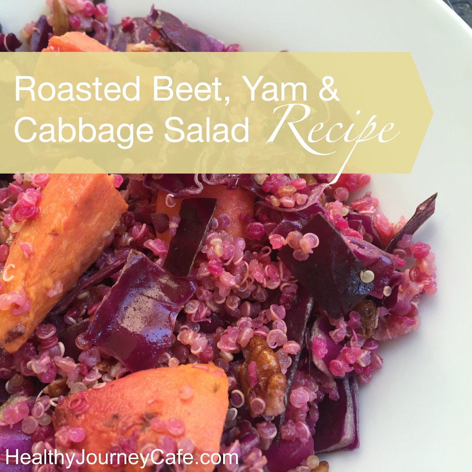 Roasted Beet, Yam & Cabbage Salad Recipe Healthy Journey Cafe