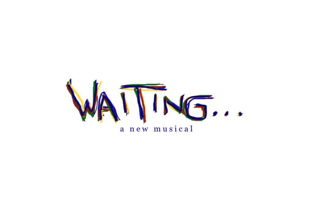 Waiting... A New Musical