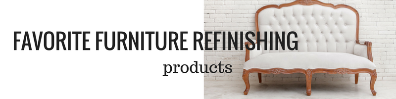 Favorite Furniture Refinishing Tools and Products refinishing furniture, painting furniture, best furniture paint, best furniture paint companies