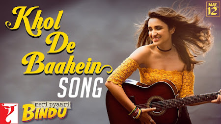 Khol De Baahein - Meri Pyaari Bindu (2017) Khol De Baahein - Meri Pyaari Bindu (2017)