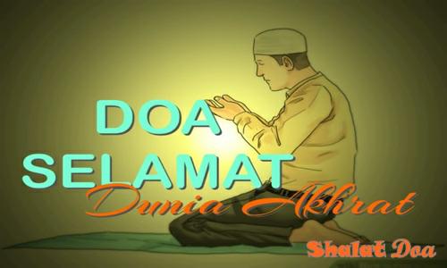 Doa Selamat Dunia Akhirat Bacaan Teks Doa Lengkap Agar Mohon Selamat Dunia Akhirat Latin