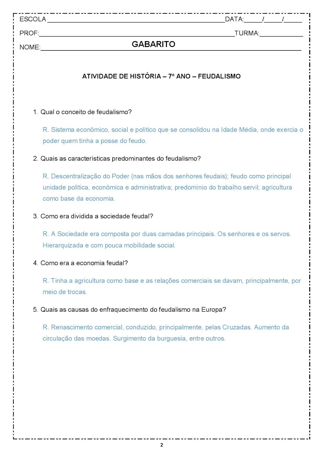 ATIVIDADES DE HISTÓRIA 7° ANO COM GABARITO PROVAS AVALIAÇÕES EXERCÍCIOS III História 7° ano ATIVIDADES DE HISTÓRIA 7° ANO COM GABARITO PROVAS AVALIAÇÕES EXERCÍCIOS III História 7° ano