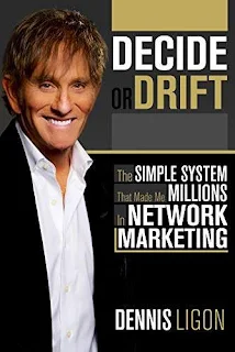 Decide or Drift: The Simple System that Made Me Millions in Network Marketing free book promotion Dennis Ligon