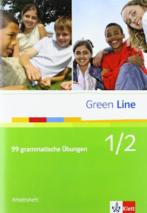Green Line 1/2: 99 grammatische Übungen mit Lösungen Klassen 5/6 (Green Line. Bundesausgabe ab 2006)
