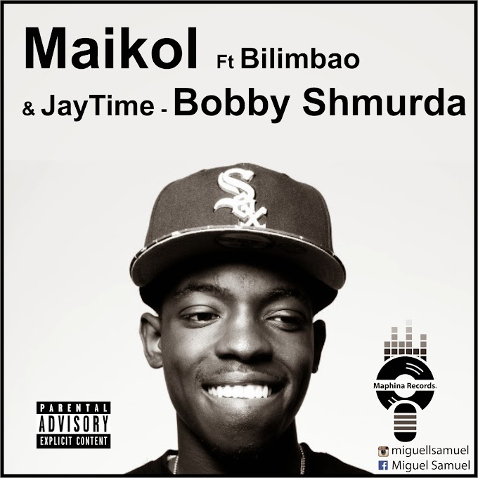 Maikol Ft Bilimbao & Jaytime - Bobby Shmurda [www.produtomoz.blogspot.com]