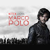 Netflix cancela “Marco Polo” após duas temporadas; prejuízo é enorme!