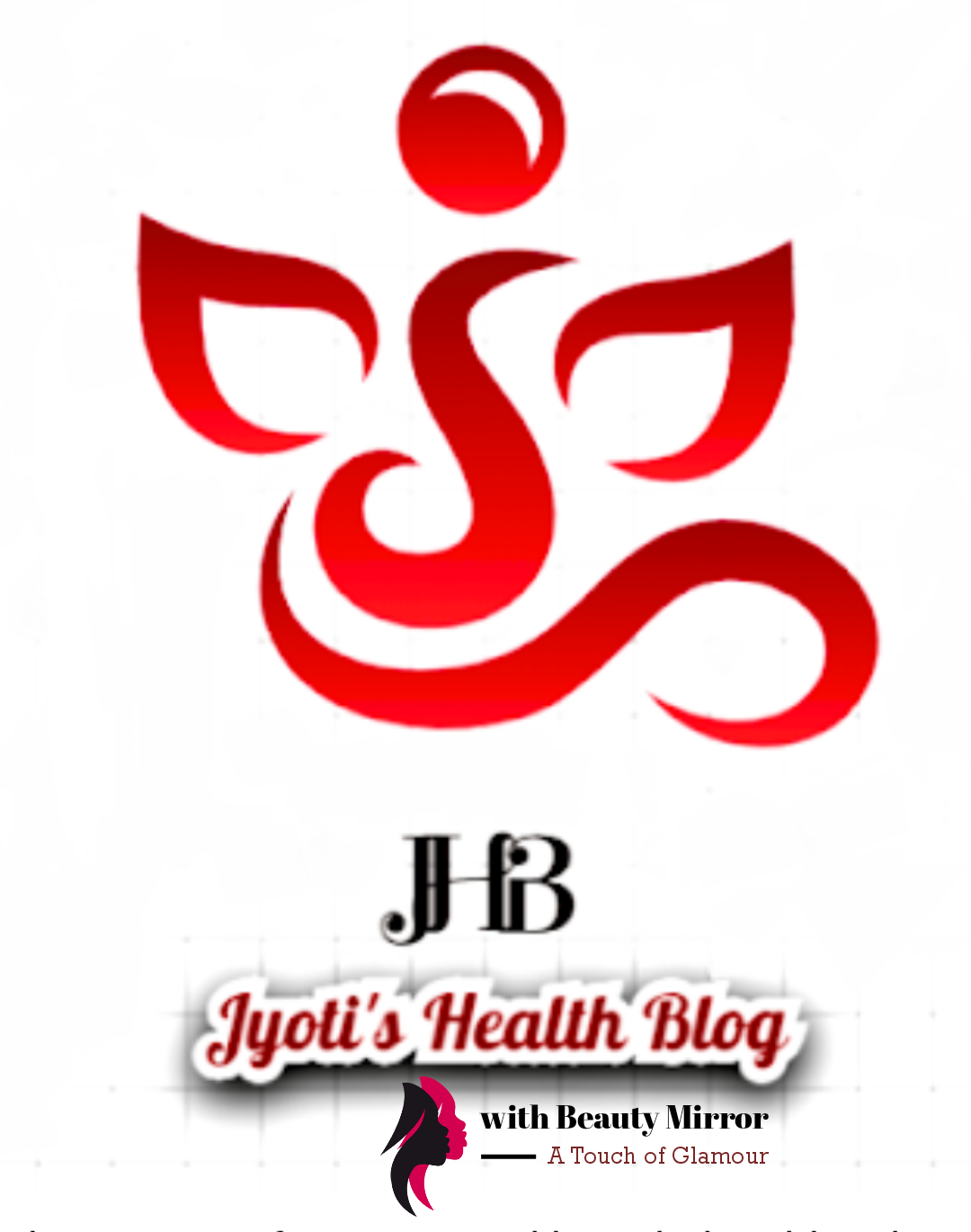 Jyoti's Health Blog with Beauty Mirror -  A Touch of Glamour 