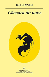 Cáscara de nuez / Ian McEwan Cáscara de nuez / Ian McEwan
