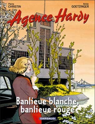 Agence Hardy Banlieue blanche, banlieue rouge Couverture de la BD Agence Hardy Banlieue blanche, banlieue rouge