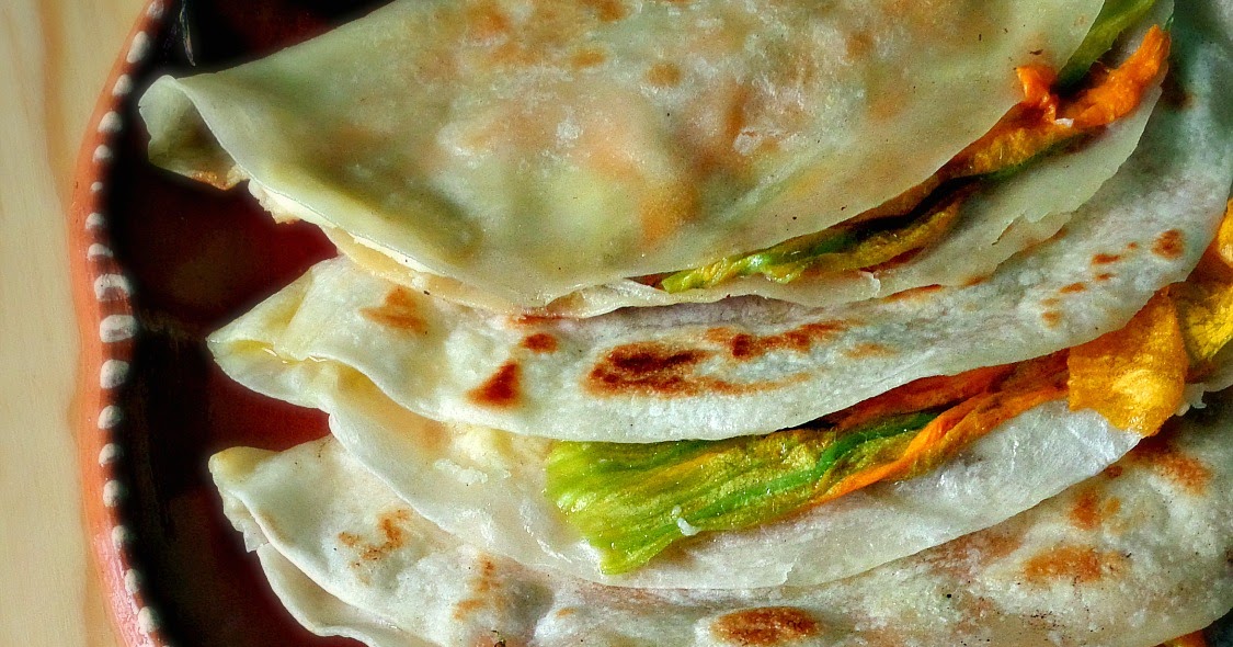 Quesadillas de Flor de Calabaza La Cocina de Leslie (en Español)