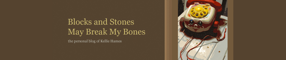 Blocks and Stones May Break My Bones