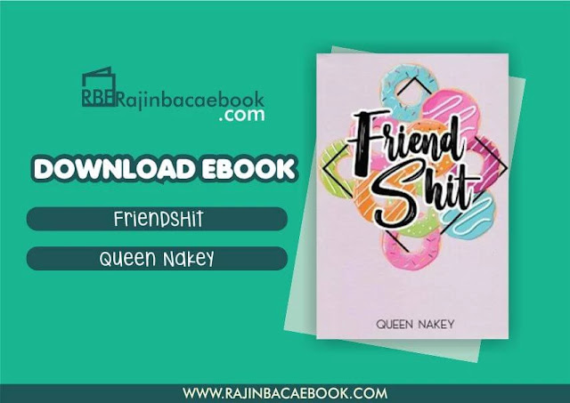 Friendshit by Queen Nakey Pdf Download Novel Friendshit by Queen Nakey Pdf