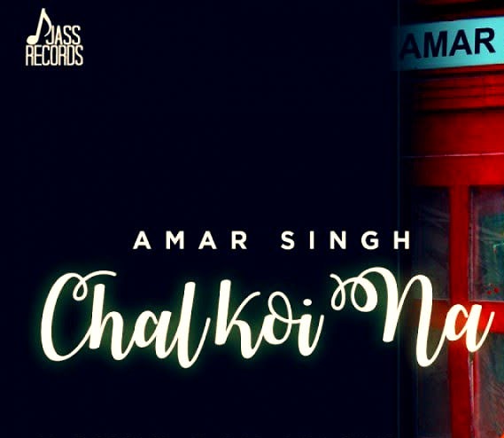 CHAL KOI NA Full Song Download by AMAR SINGH Free