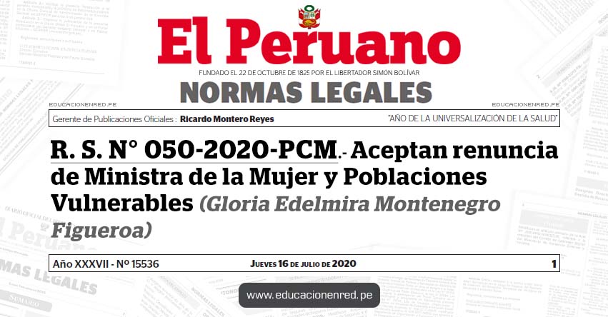 R. S. N° 050-2020-PCM.- Aceptan renuncia de Ministra de la Mujer y Poblaciones Vulnerables (Gloria Edelmira Montenegro Figueroa) R. S. N° 050-2020-PCM.- Aceptan renuncia de Ministra de la Mujer y Poblaciones Vulnerables (Gloria Edelmira Montenegro Figueroa)