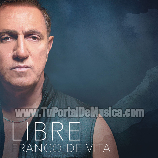 Franco De Vita - Libre (2016) Franco De Vita - Libre (2016)