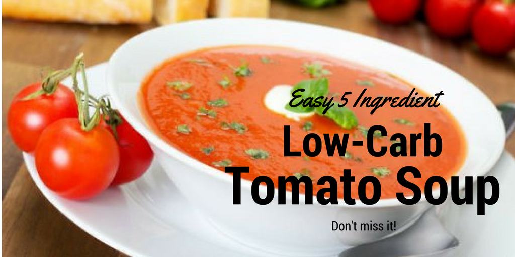 Easy 5 ingredient Low Carb Tomato Soup! Don't Miss it!
