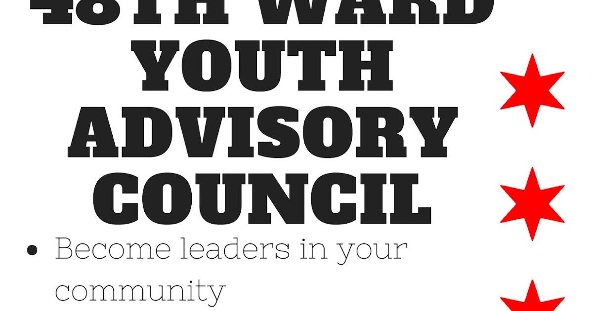 Uptown Update 48th Ward Youth Advisory Council Seeks Student Members